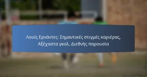 Λουίς Ερνάντες: Σημαντικές στιγμές καριέρας, Αξέχαστα γκολ, Διεθνής παρουσία